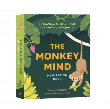 The Monkey Mind Meditation Deck: 30 Fun Ways for Kids to Chill Out, Tune In, and Open Up