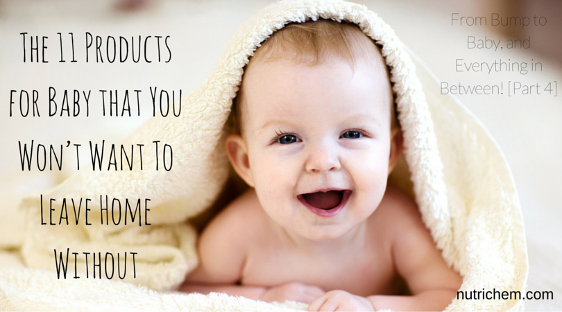 The 11 Products for Baby that You Won’t Want To Leave Home Without