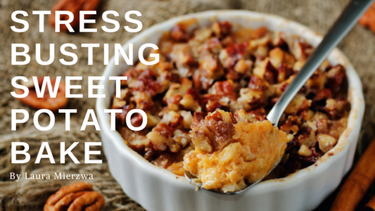 Stress Busting Sweet Potato Bake Recipe