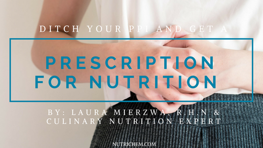 Ditch Your PPI and Get A Prescription for Nutrition