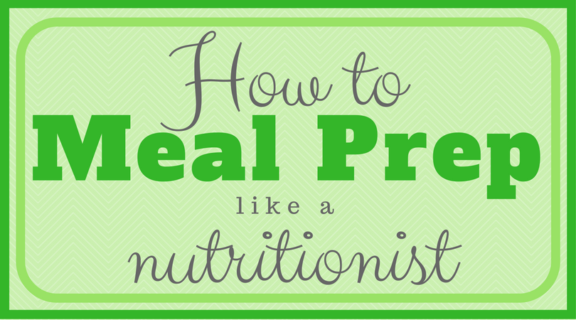 How to Meal Prep like a Nutritionist