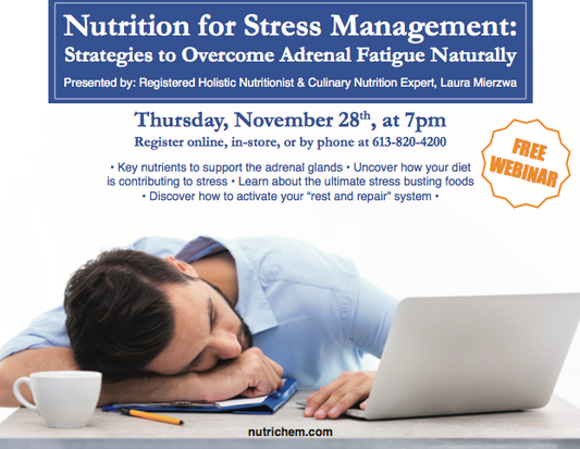 WEBINAR Nutrition for Stress Management: Strategies to Overcome Adrenal Fatigue, Naturally!