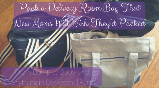 Pack a Delivery Room Bag That New Moms Everywhere Will Wish They’d Packed