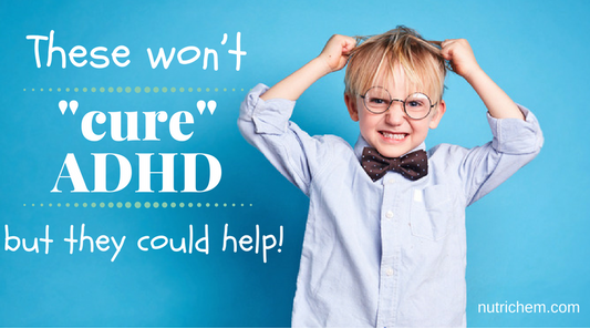 These won’t cure ADHD, but they could help!