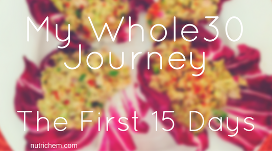 My Whole30 Journey: The First 15 Days