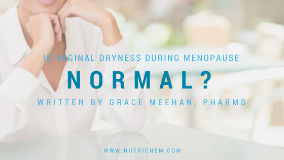 Is Vaginal Dryness at Menopause Normal?