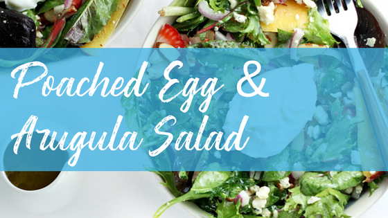 Poached Egg and Arugula Salad