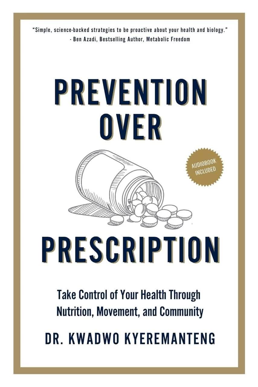 Prevention Over Prescription: Take Control of Your Health Through Nutrition, Movement & Community