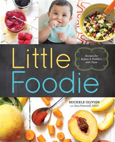 Little Foodie: Baby Food Recipes for Babies and Toddlers with Taste