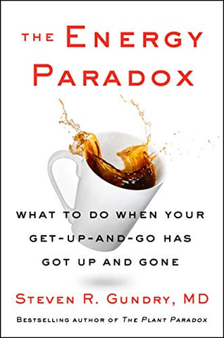 The Energy Paradox: What to Do When Your Get-Up-and-Go Has Got Up and Gone