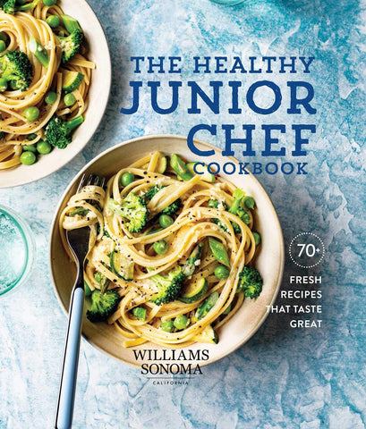 The Healthy Junior Chef Cookbook: 70+ Fresh Recipes that Taste Great